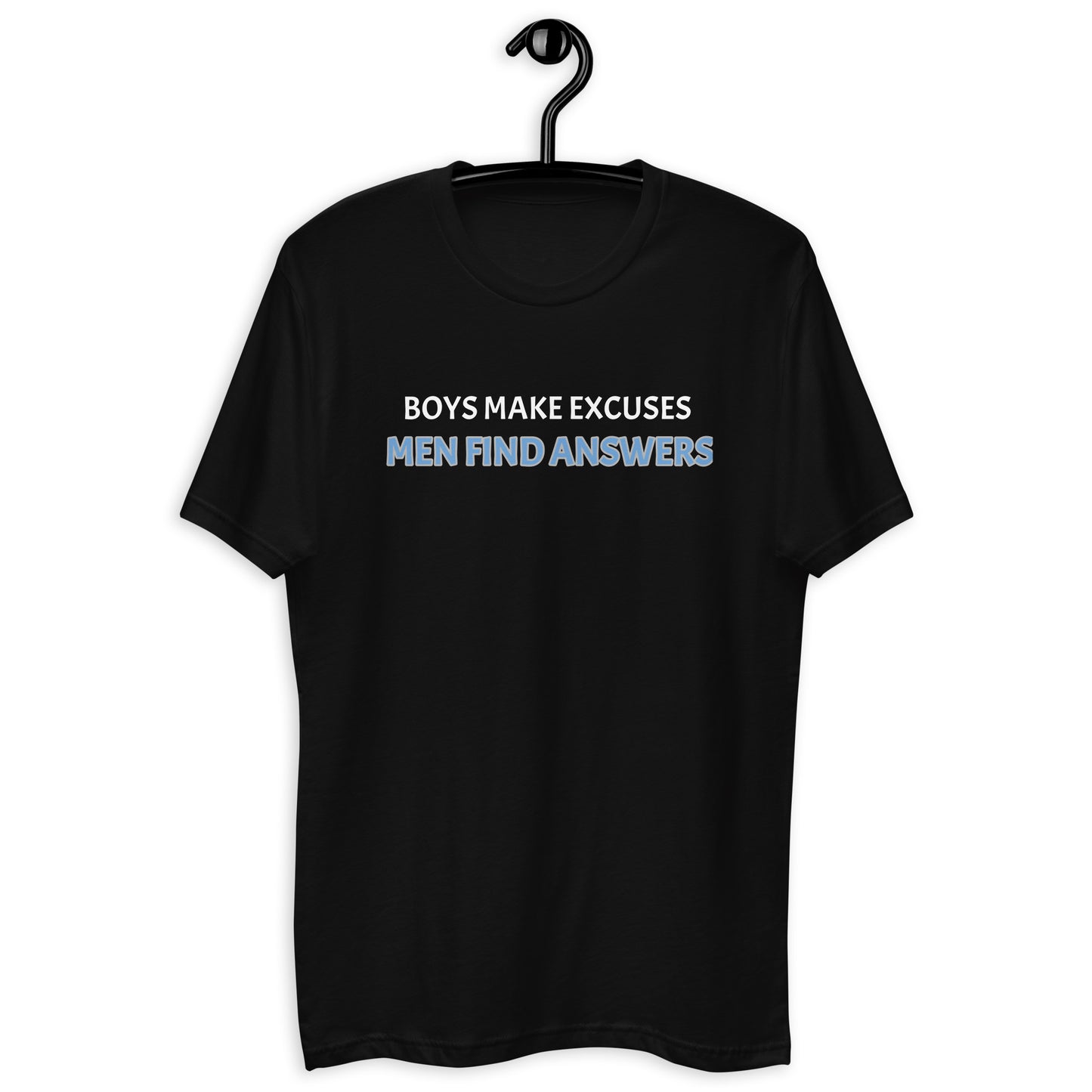 Short Sleeve Fitted T-shirt - Boys Make Excuses, Men Find Answers