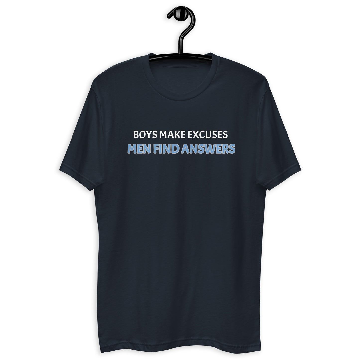Short Sleeve Fitted T-shirt - Boys Make Excuses, Men Find Answers