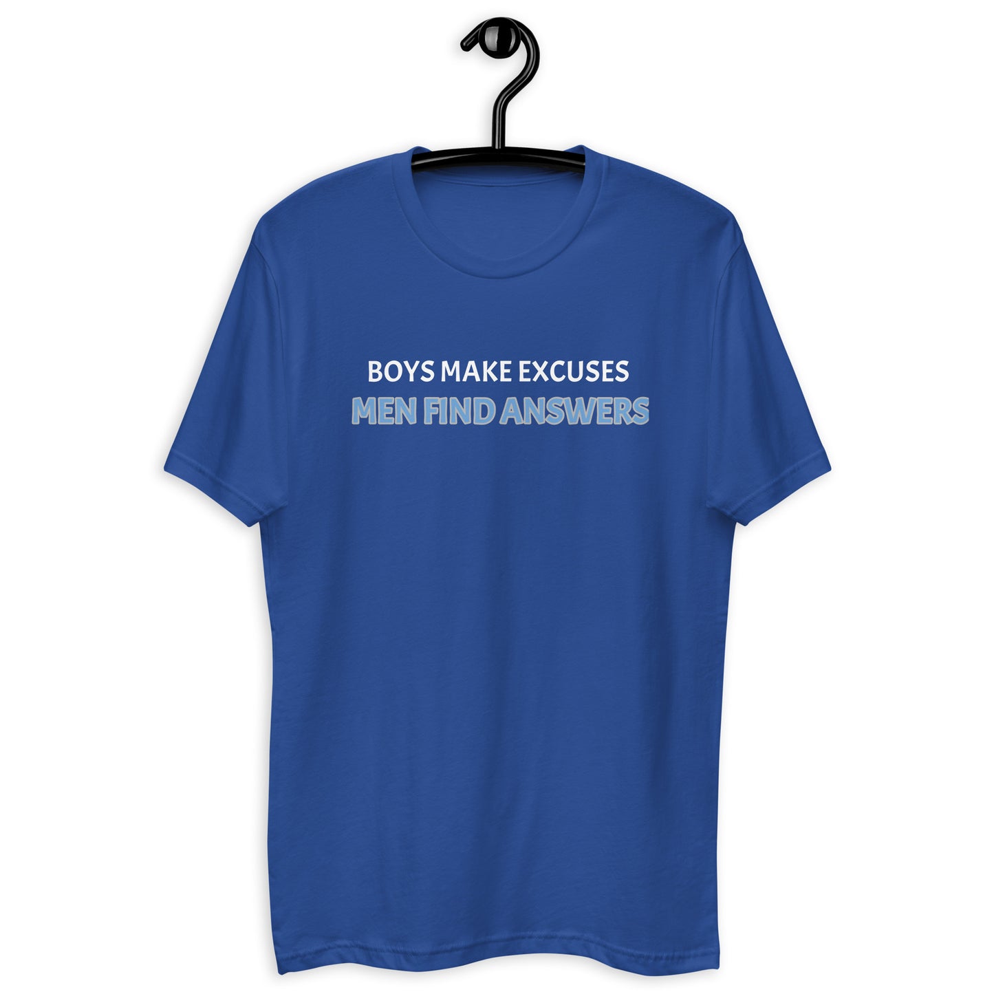 Short Sleeve Fitted T-shirt - Boys Make Excuses, Men Find Answers